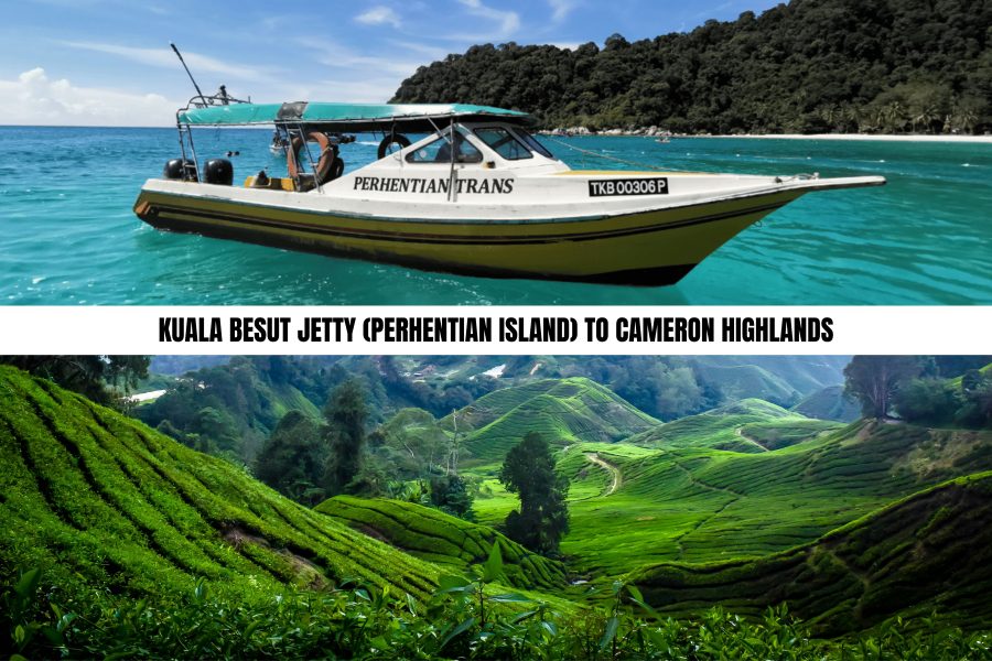 Kuala Besut Jetty (Pertentian Island) to Cameron Highland